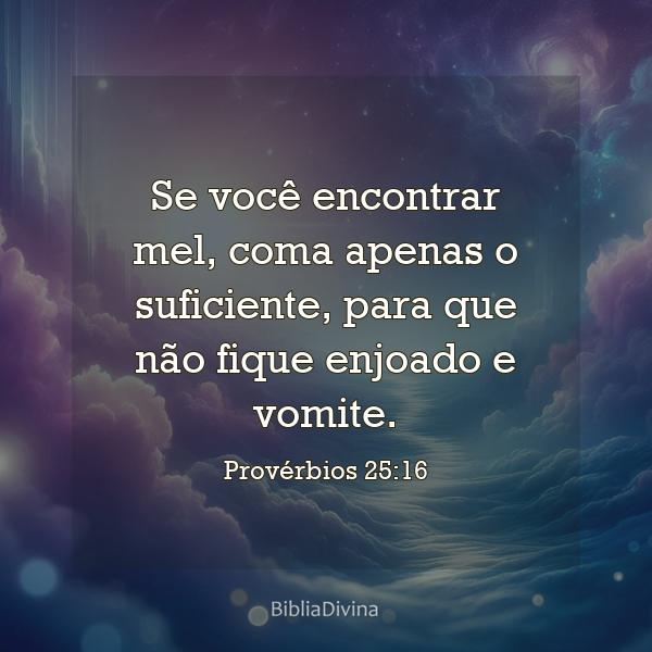 Provérbios 25:16