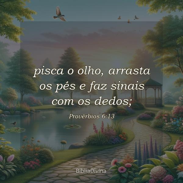 Provérbios 6:13