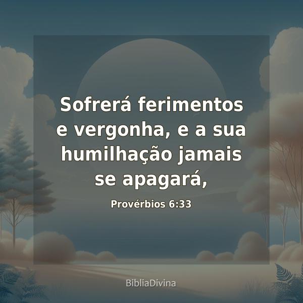 Provérbios 6:33