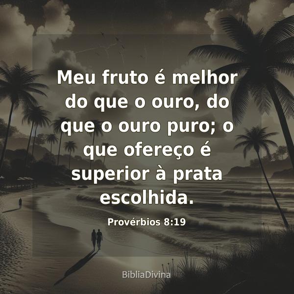 Provérbios 8:19