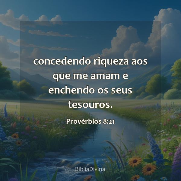 Provérbios 8:21