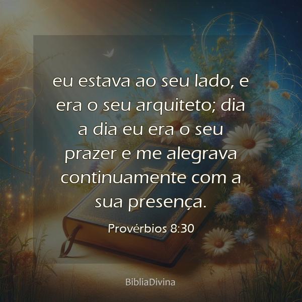 Provérbios 8:30