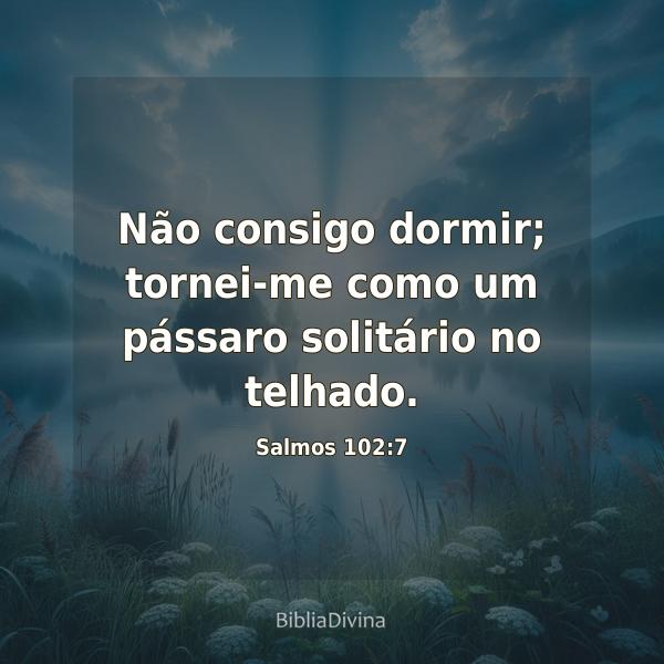 Salmos 102:7