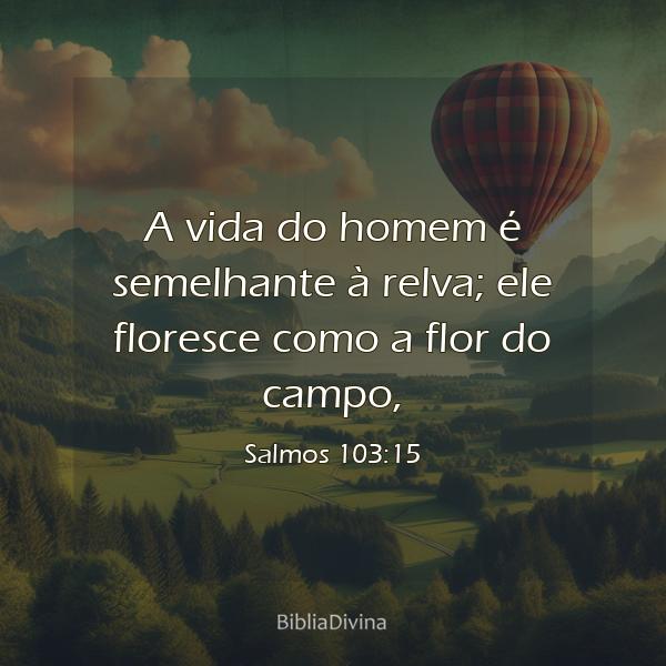 Salmos 103:15