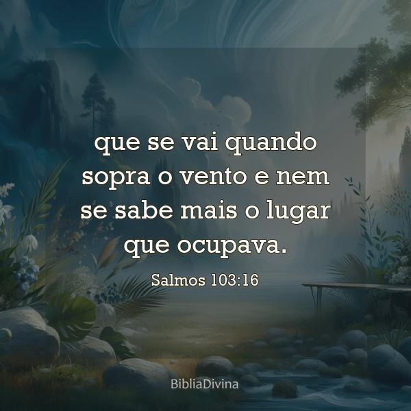 Salmos 103:16