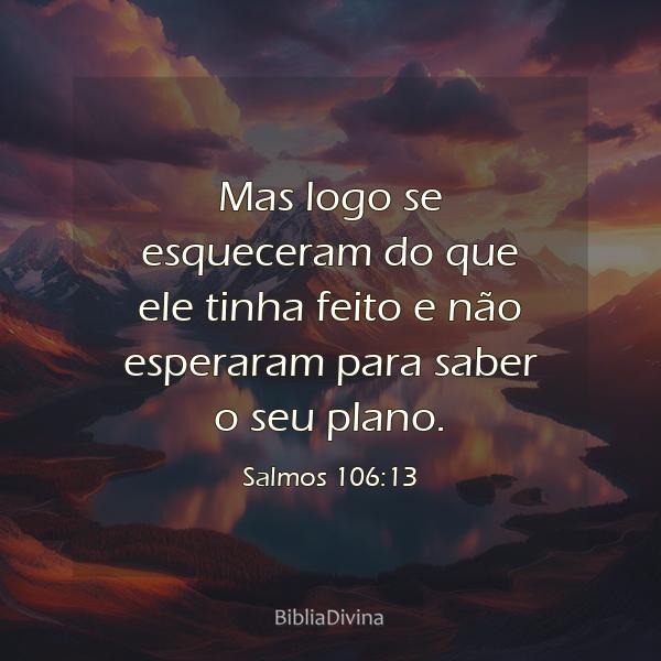 Salmos 106:13