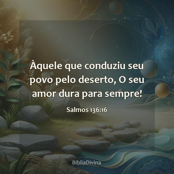 Salmos 136:16