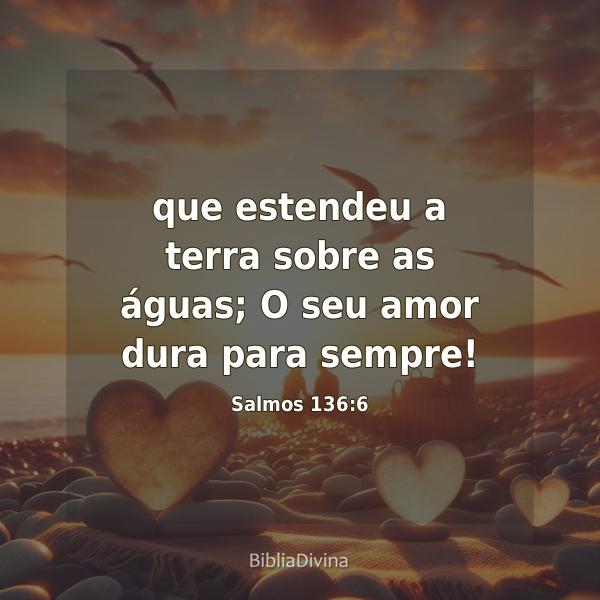 Salmos 136:6