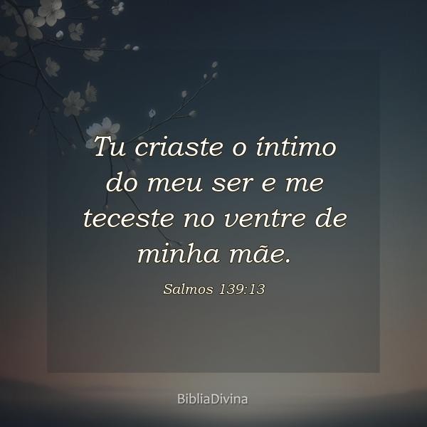 Salmos 139:13