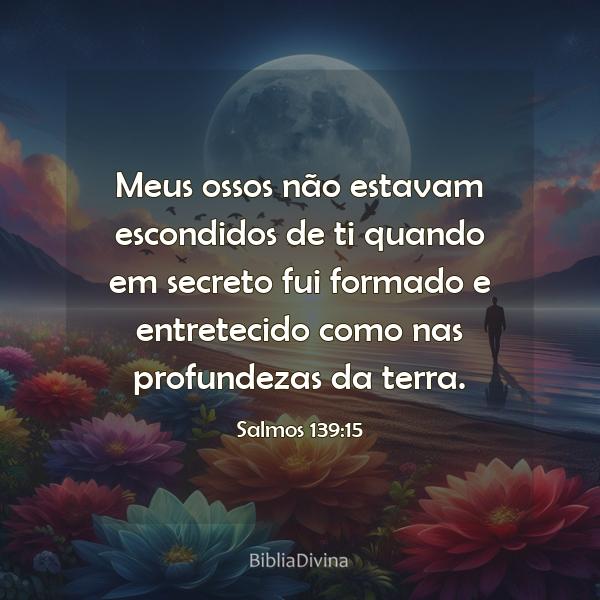 Salmos 139:15