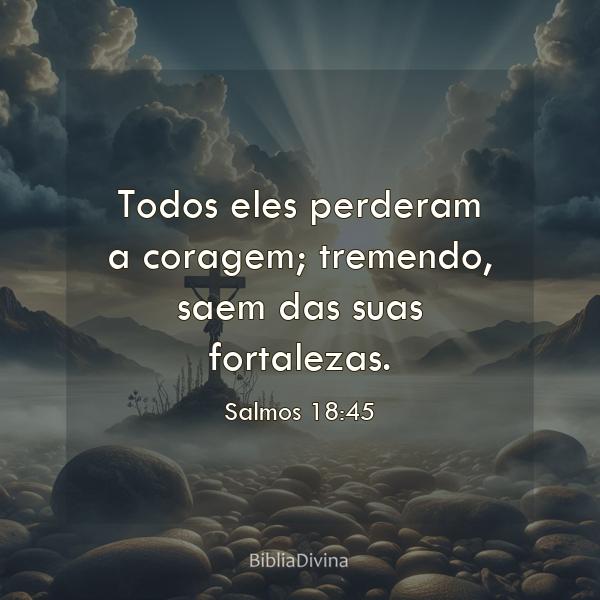 Salmos 18:45