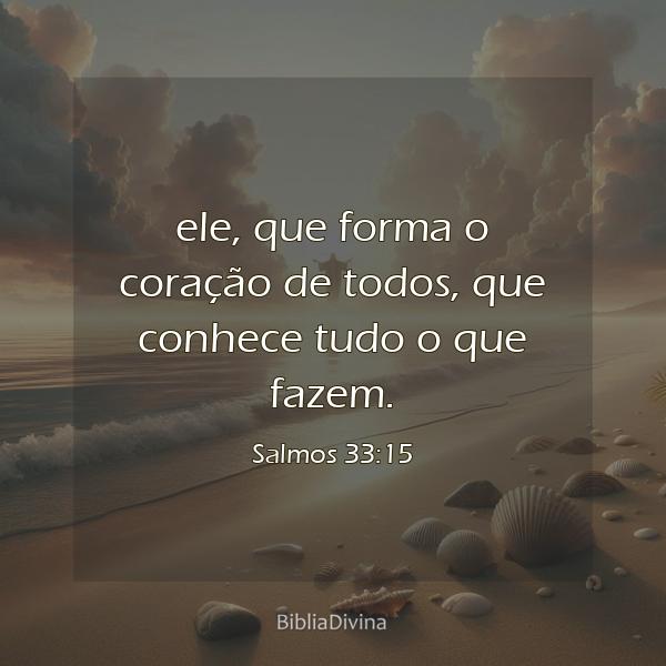 Salmos 33:15