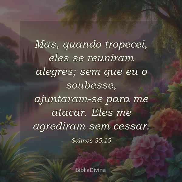 Salmos 35:15