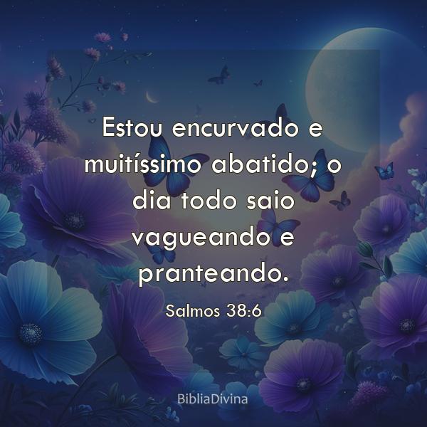 Salmos 38:6