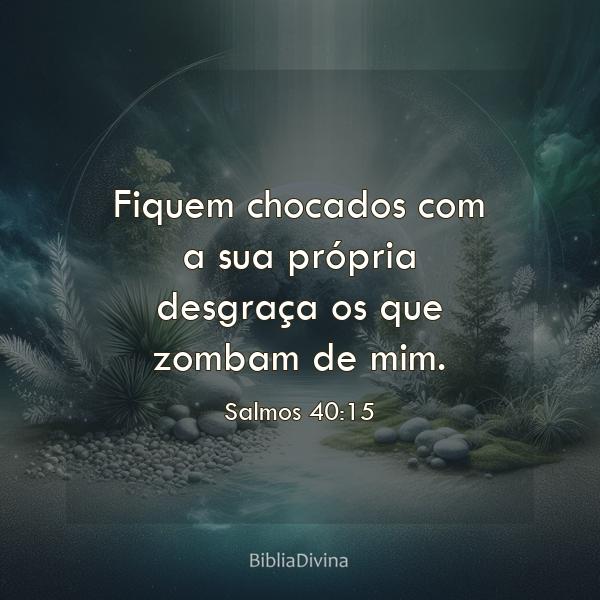 Salmos 40:15