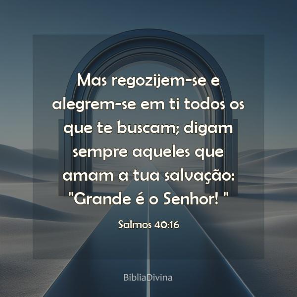 Salmos 40:16