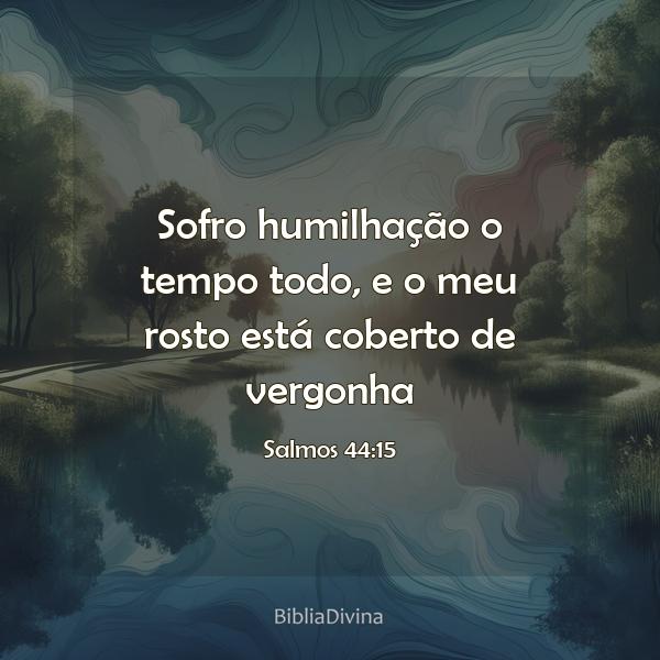 Salmos 44:15