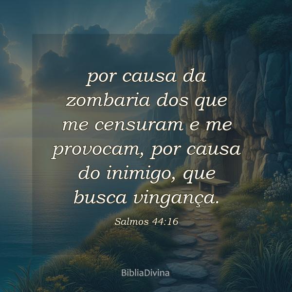 Salmos 44:16