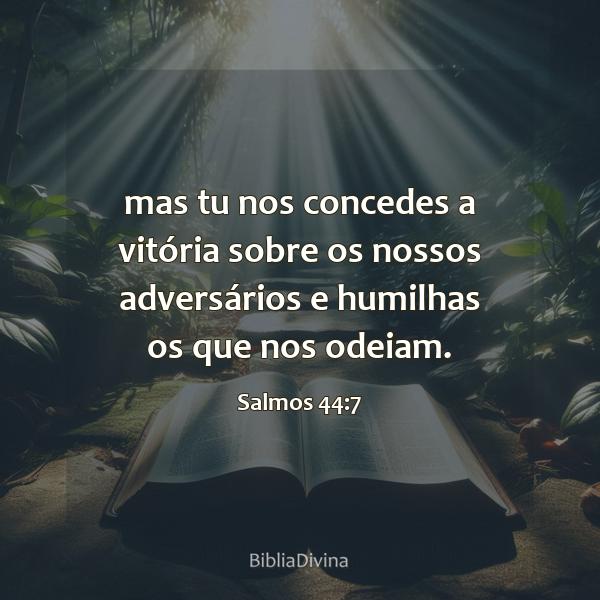 Salmos 44:7