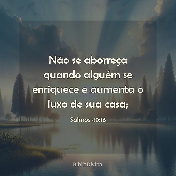 Salmos 49:16