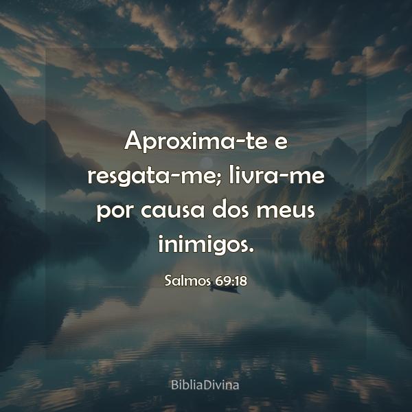 Salmos 69:18