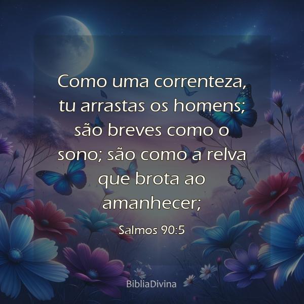 Salmos 90:5