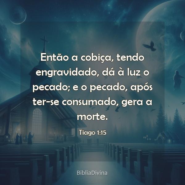 Tiago 1:15