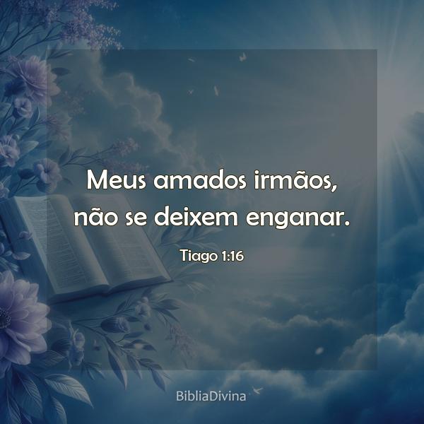 Tiago 1:16