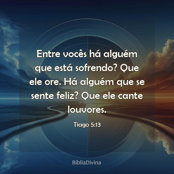 Tiago 5:13